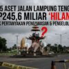 335 Aset Jalan Senilai Rp245,6 Miliar Tak Diketahui Rimbanya di Lampung Tengah 3 335 Aset Jalan Senilai Rp245,6 Miliar Tak Diketahui Rimbanya di Lampung Tengah